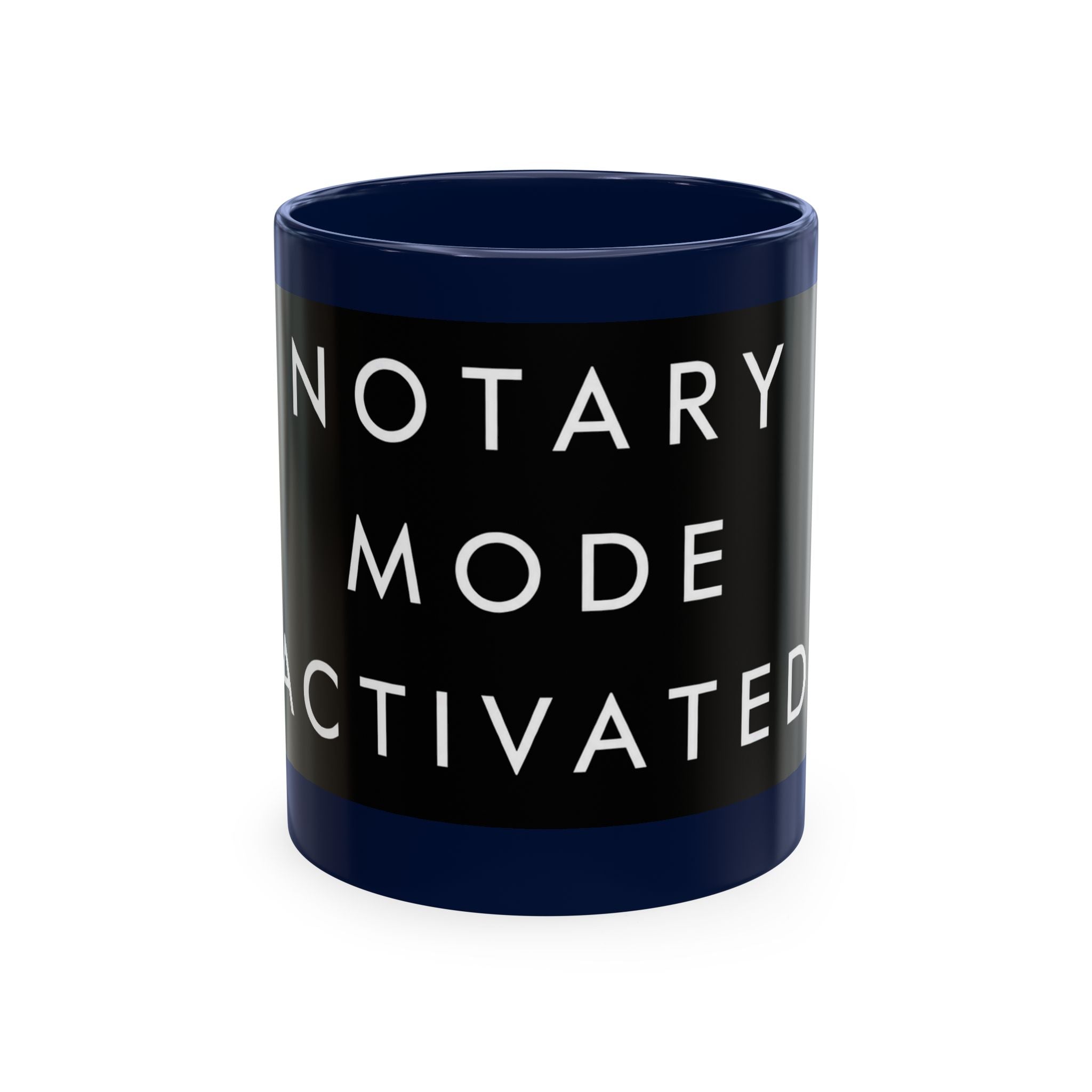 Notary Mode Activated Ceramic Mug — Funny Notary Gift, Office Coffee Cup