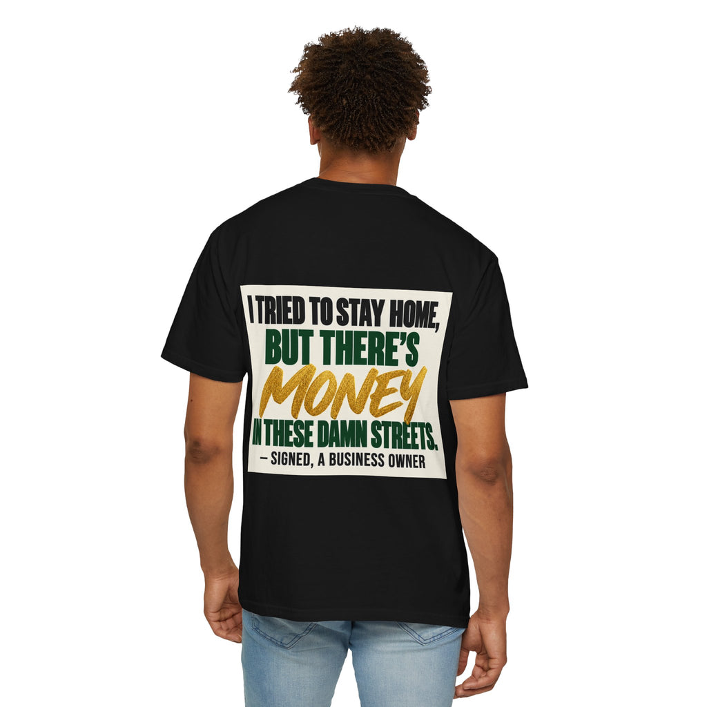 Money in These Damn Streets T-Shirt — Funny Small-Business Owner Tee