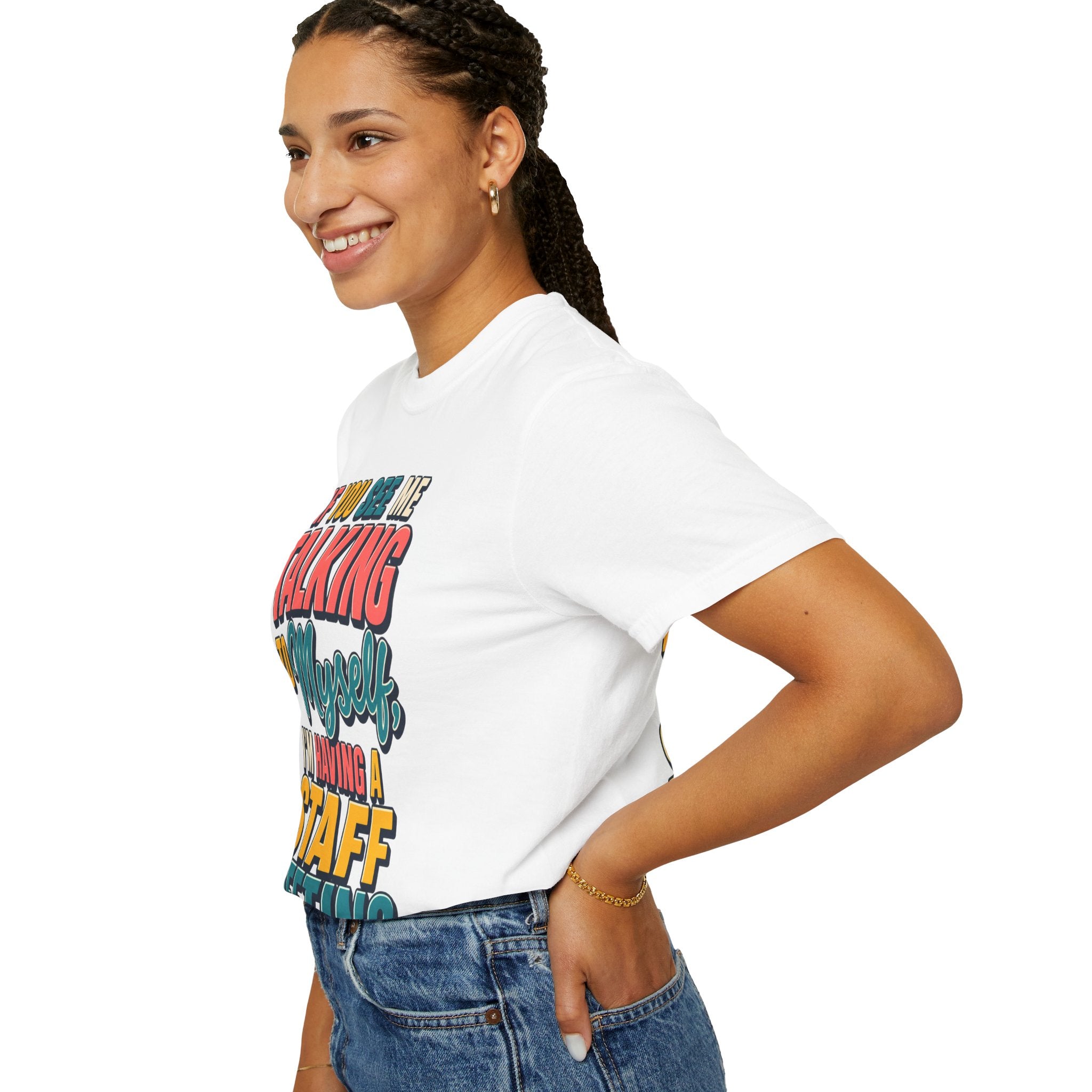 Funny Staff Meeting T-Shirt — “If You See Me Talking to Myself” Colorful Typography Graphic Tee