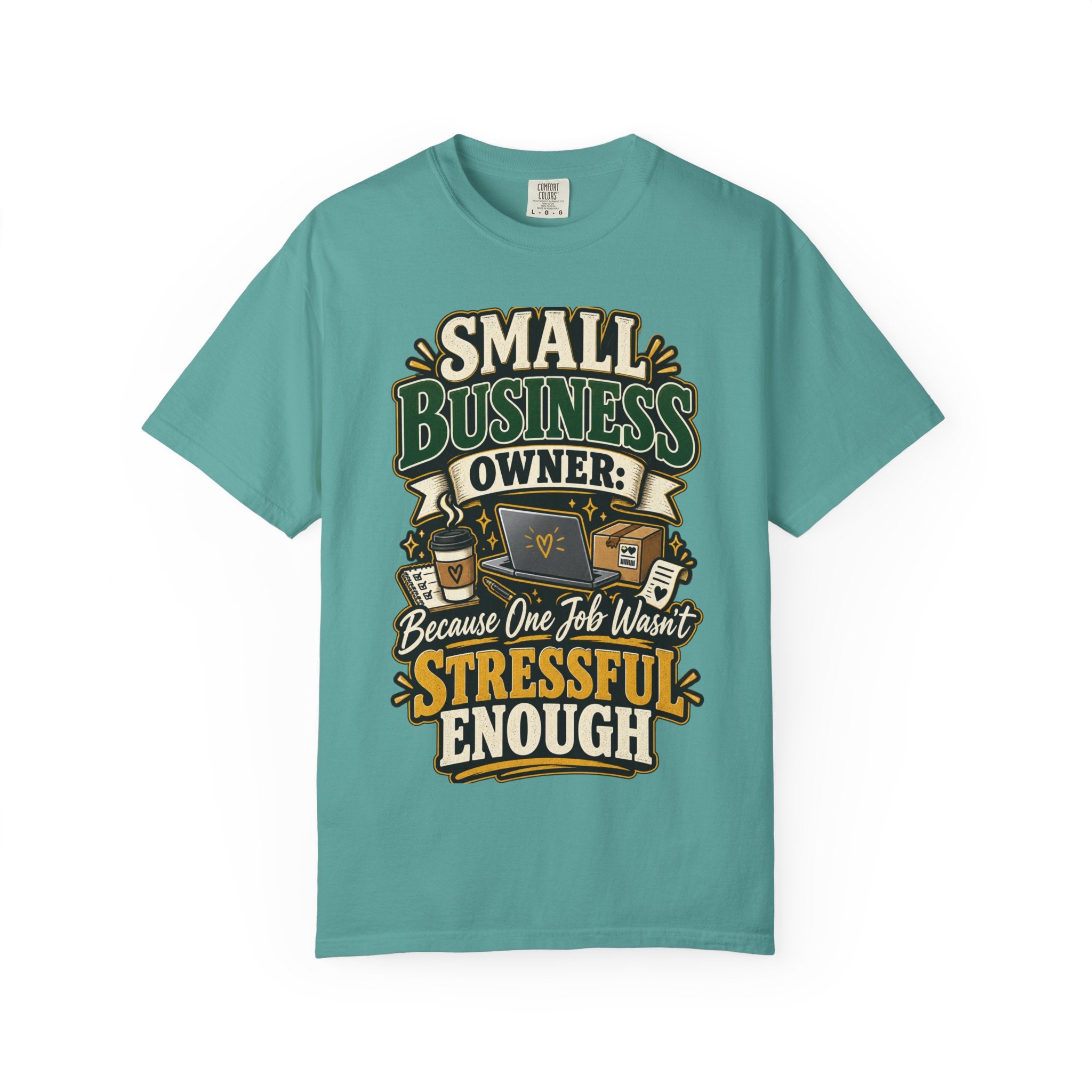 Small Business Owner Funny T-Shirt — “Because One Job Wasn’t Stressful Enough” Graphic Tee