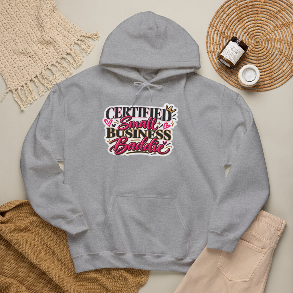 Certified Small Business Baddie Hoodie — Bold Women Entrepreneur Graphic Sweatshirt