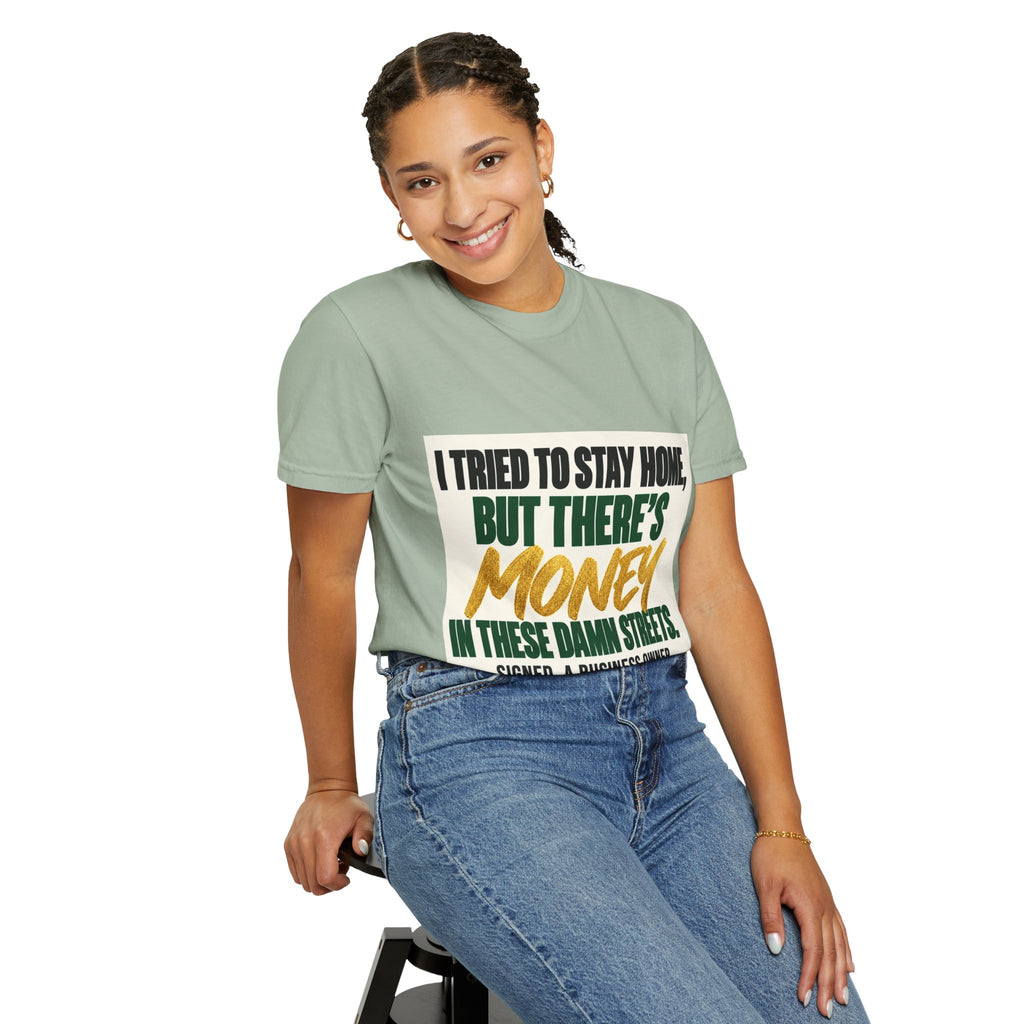 Money in These Damn Streets T-Shirt — Funny Small-Business Owner Tee