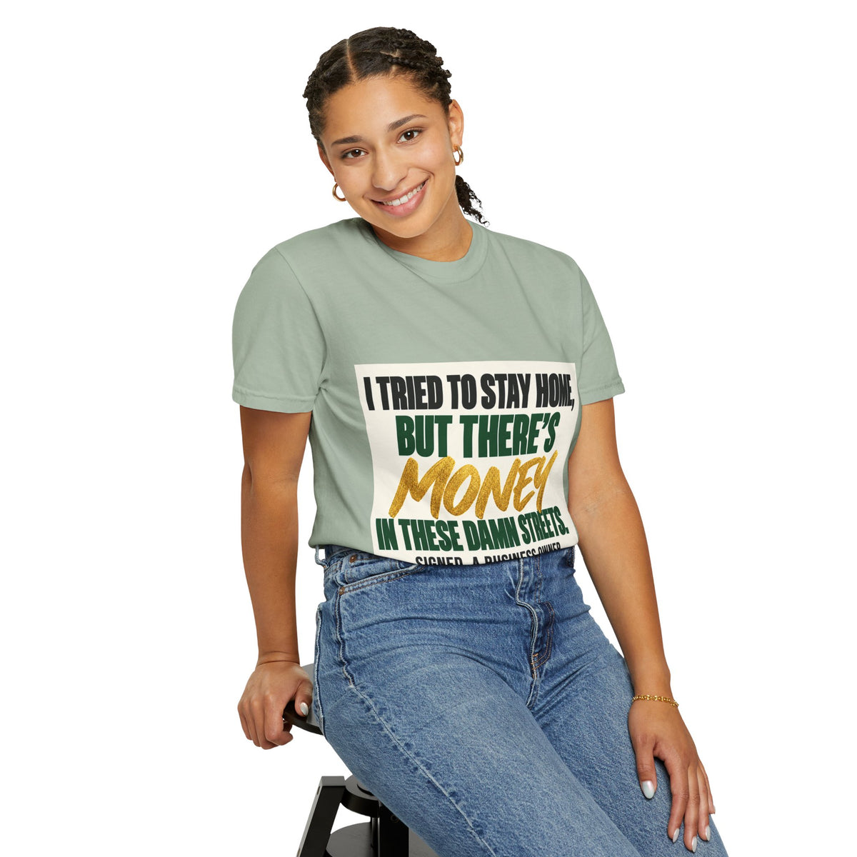 Money in These Damn Streets T-Shirt — Funny Small-Business Owner Tee