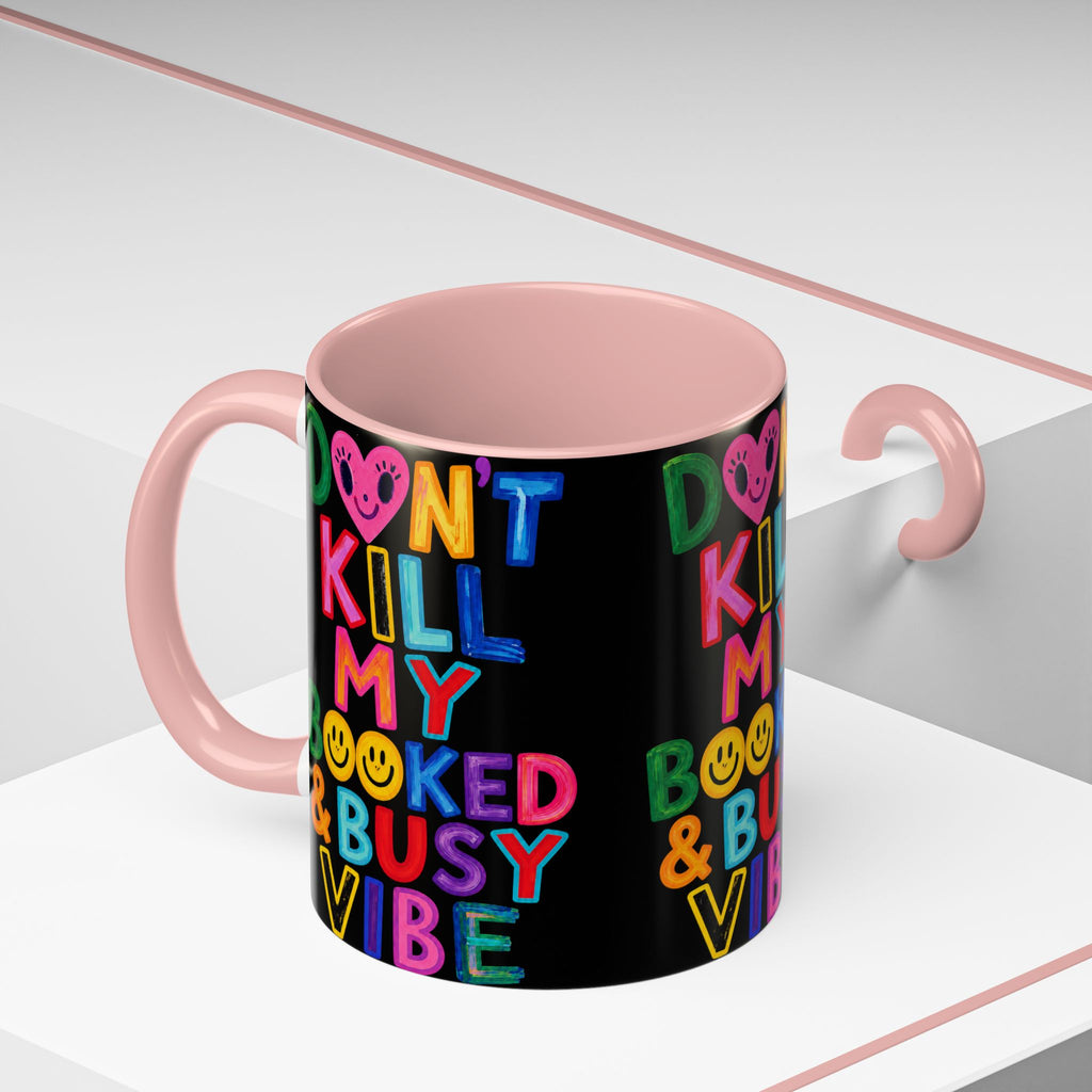 Don’t Kill My Booked & Busy Vibe Accent Coffee Mug