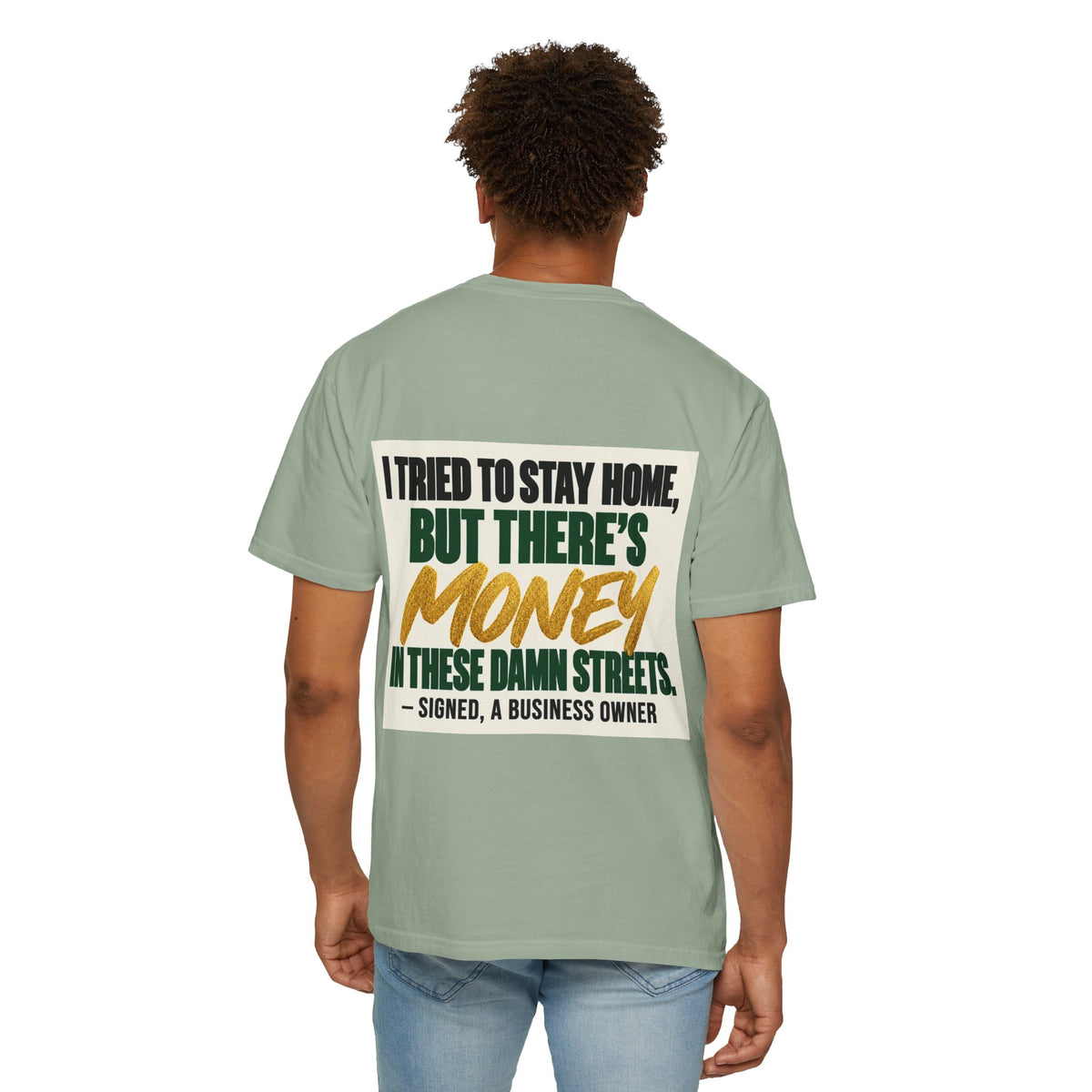 Money in These Damn Streets T-Shirt — Funny Small-Business Owner Tee