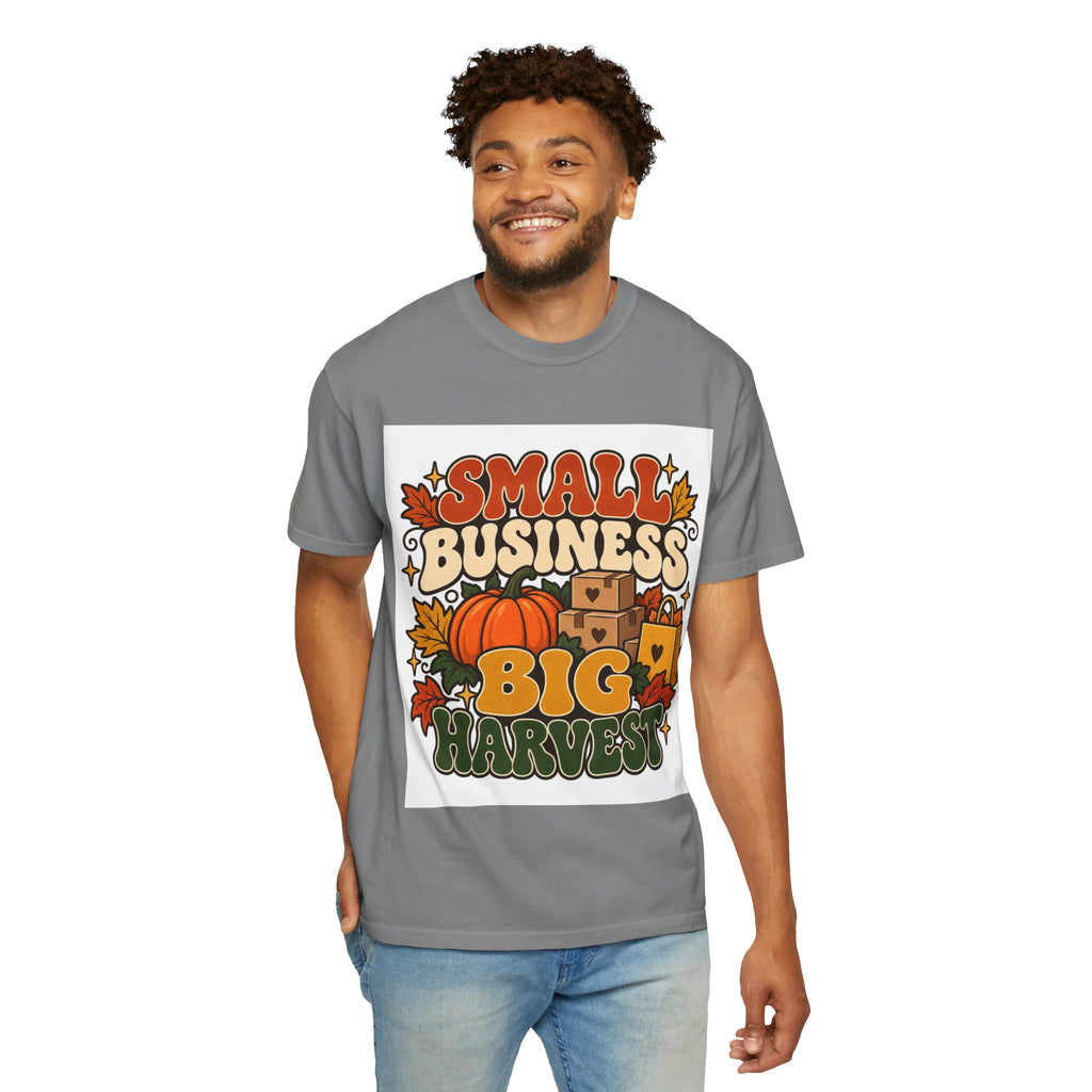 Small Business Big Harvest T-Shirt — Fall Entrepreneur Garment-Dyed Tee