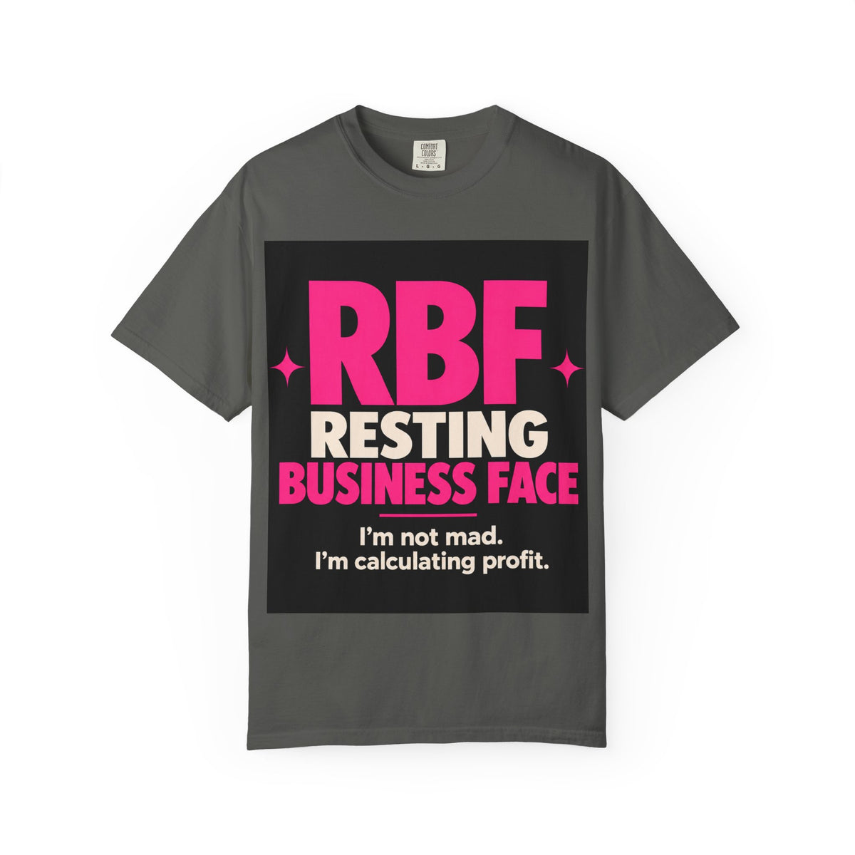 RBF Resting Business Face T-Shirt — I'm Not Mad, I'm Calculating Profit