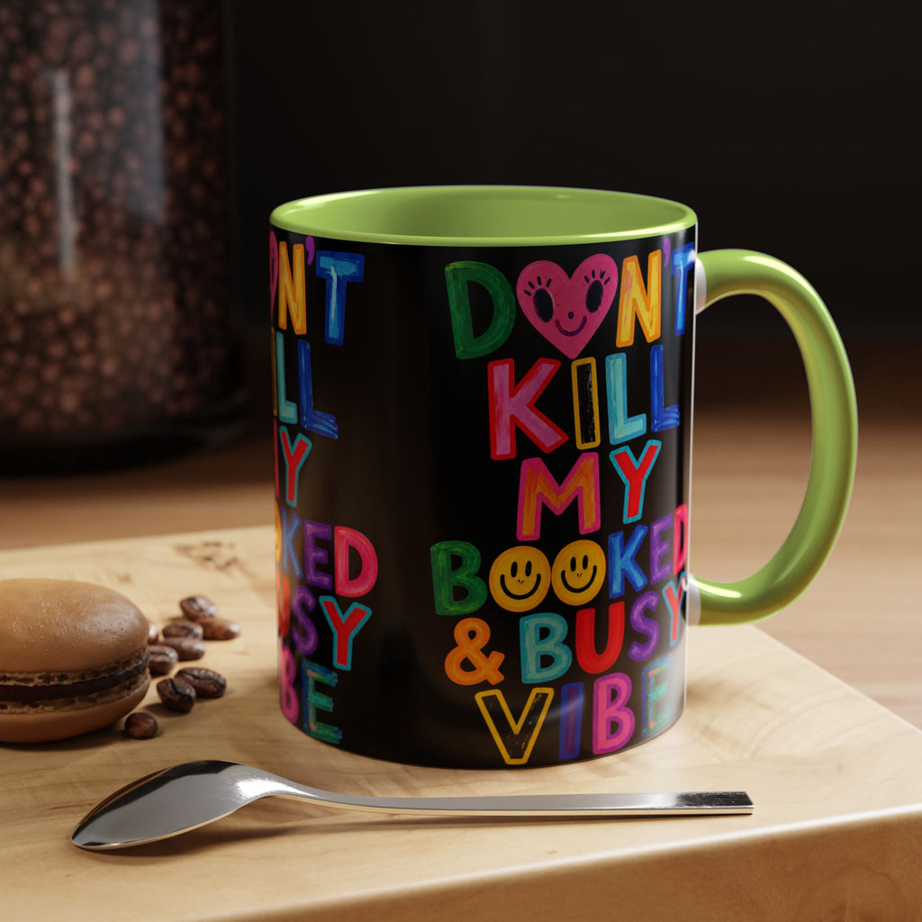 Don’t Kill My Booked & Busy Vibe Accent Coffee Mug