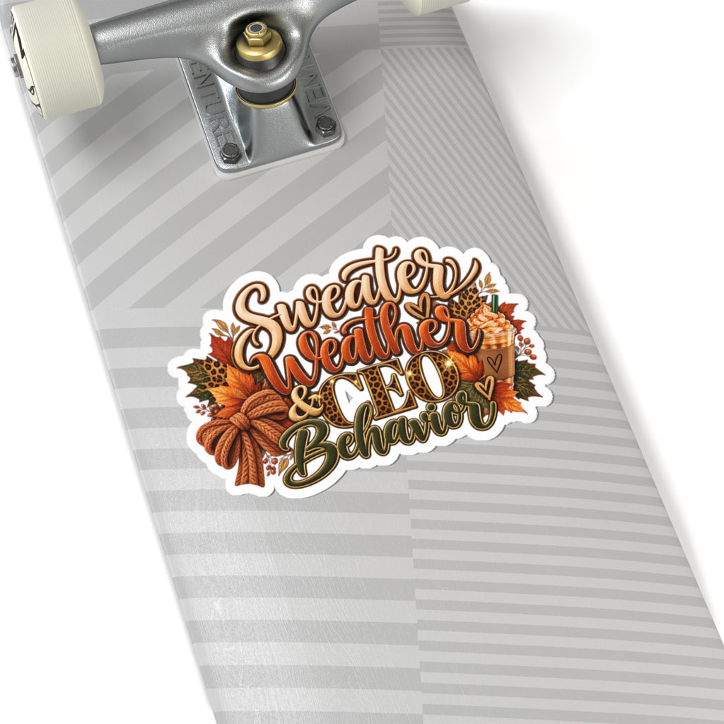 🍂 Sweater Weather & CEO Behavior Kiss-Cut Sticker