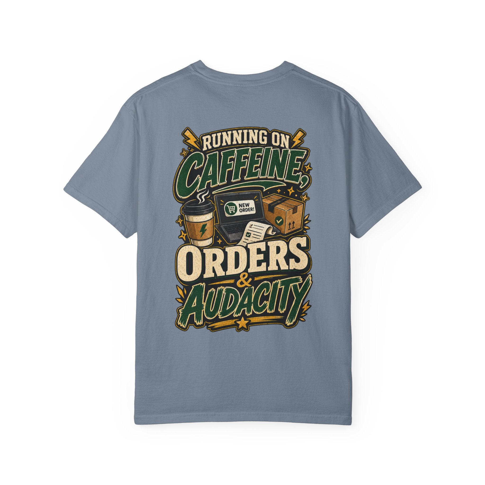 Funny Small Business Owner T-Shirt — “Running on Caffeine, Orders & Audacity” Graphic Tee