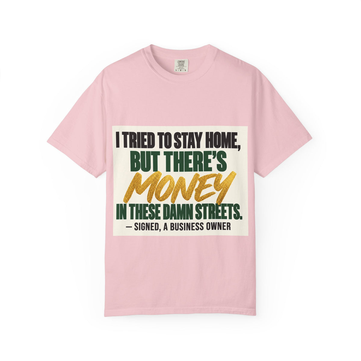 Money in These Damn Streets T-Shirt — Funny Small-Business Owner Tee