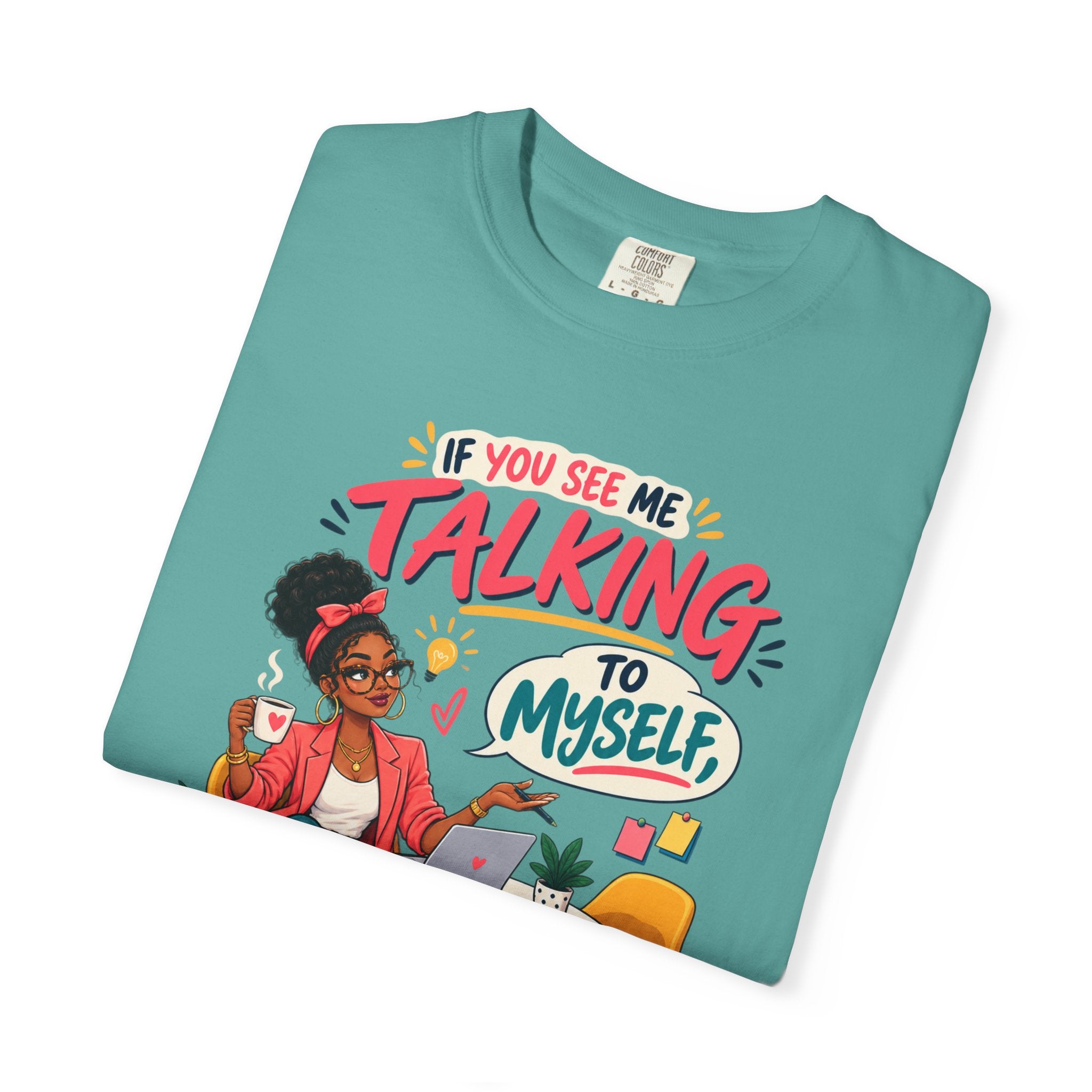 Funny Small Business Owner T-Shirt — “If You See Me Talking to Myself” Staff Meeting Graphic Tee