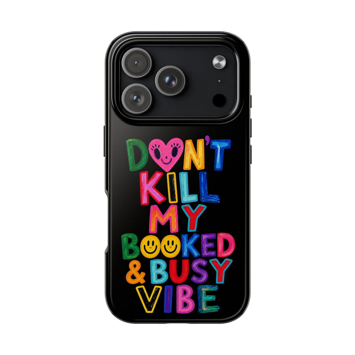 Tough Phone Case — “Don’t Kill My Booked & Busy Vibe” Colorful Protective Cover