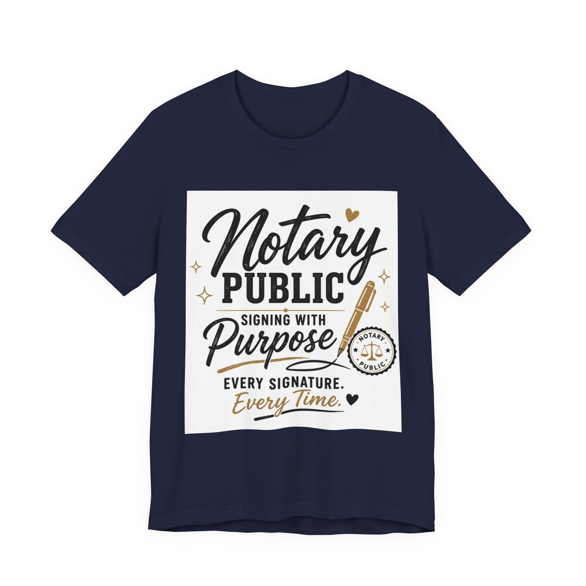 Notary Public “Signing With Purpose” Unisex T-Shirt | Every Signature. Every Time.