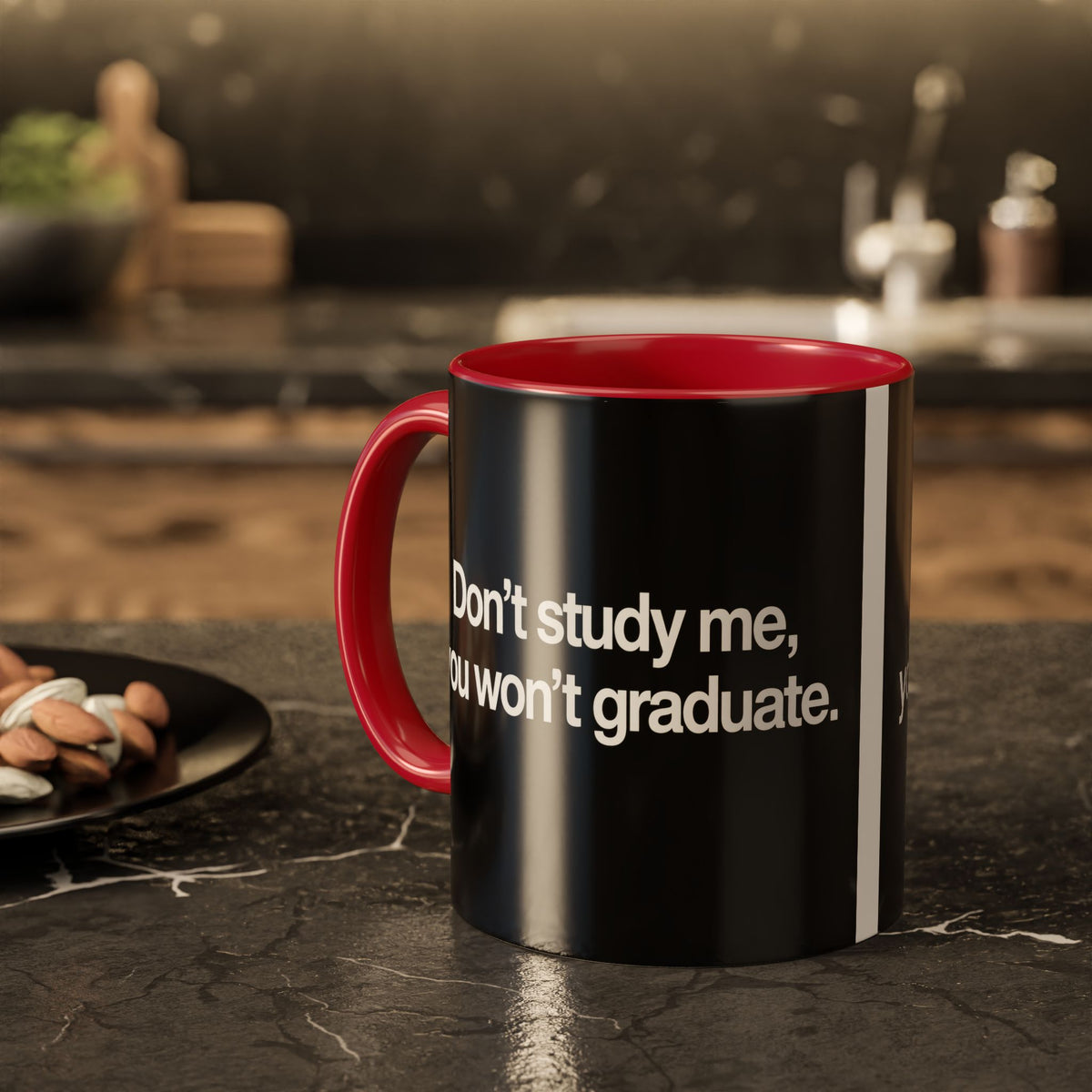 Don’t Study Me, You Won’t Graduate Accent Mug — Funny Statement Coffee Cup
