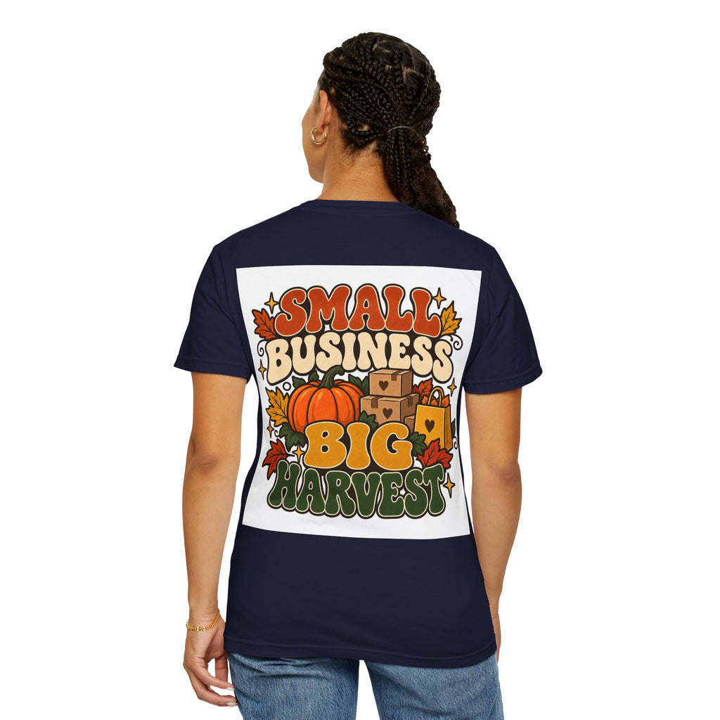 Small Business Big Harvest T-Shirt — Fall Entrepreneur Garment-Dyed Tee