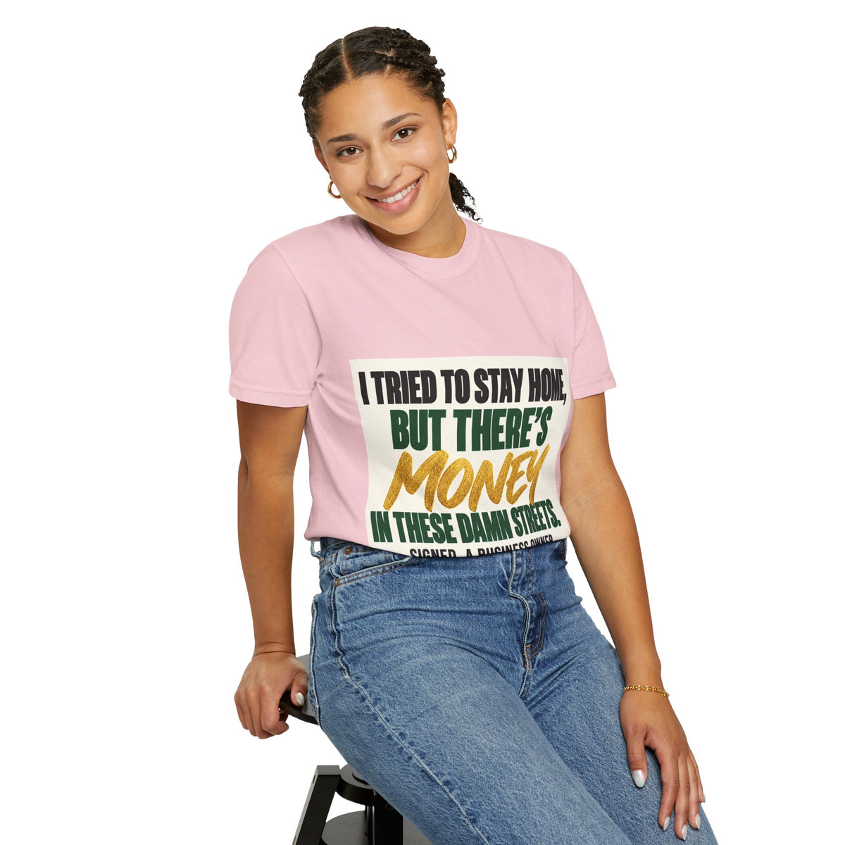 Money in These Damn Streets T-Shirt — Funny Small-Business Owner Tee