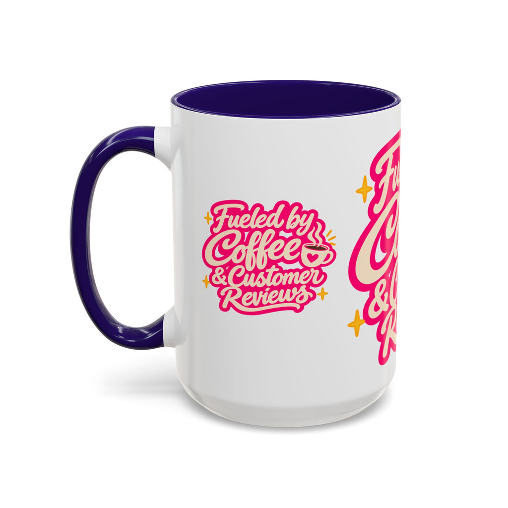 Fueled by Coffee & Customer Reviews Accent Mug — Small-Business Owner Coffee Cup