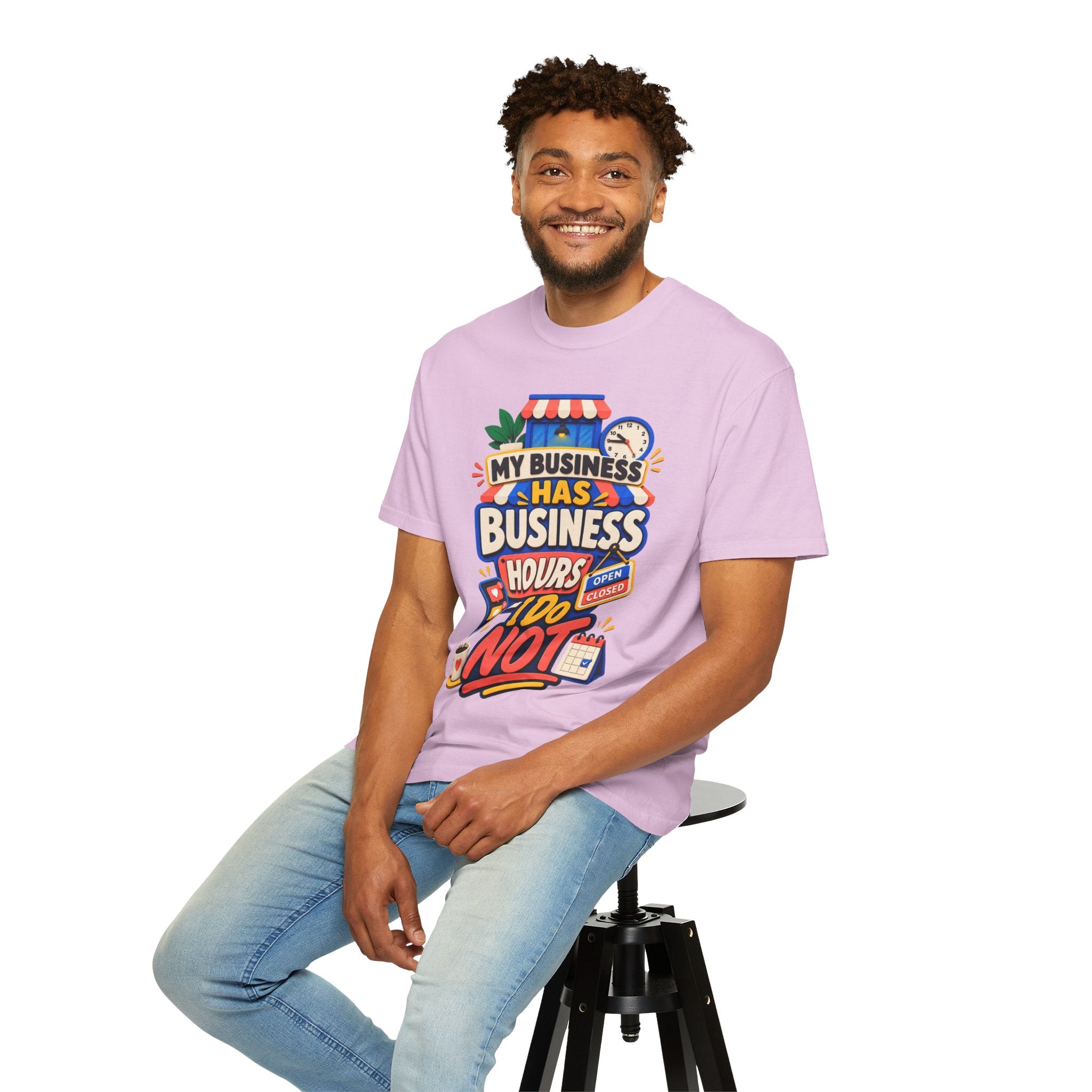 Funny Small Business Owner T-Shirt — “My Business Has Business Hours, I Do Not” Graphic Tee