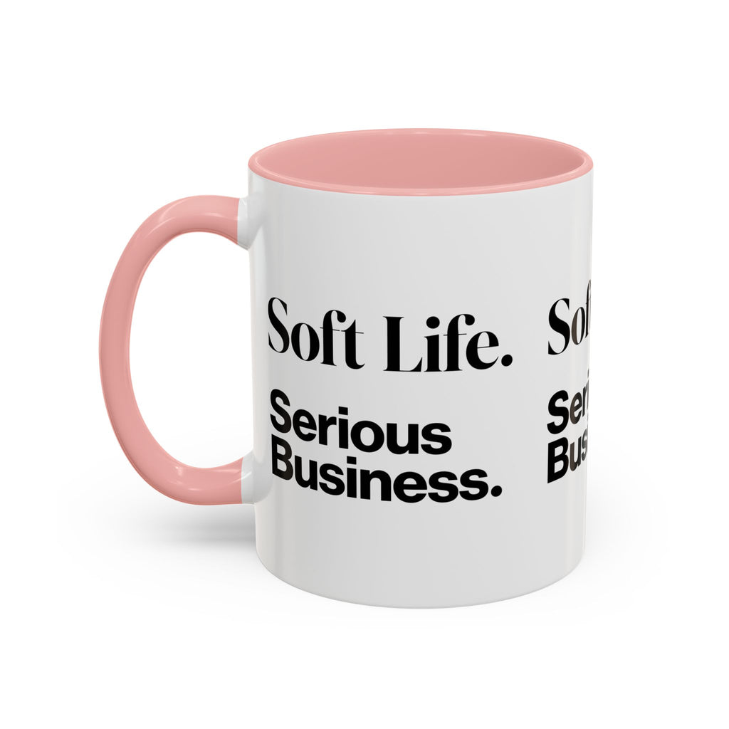 Soft Life. Serious Business. Accent Mug — Entrepreneur & Business Owner Coffee Cup