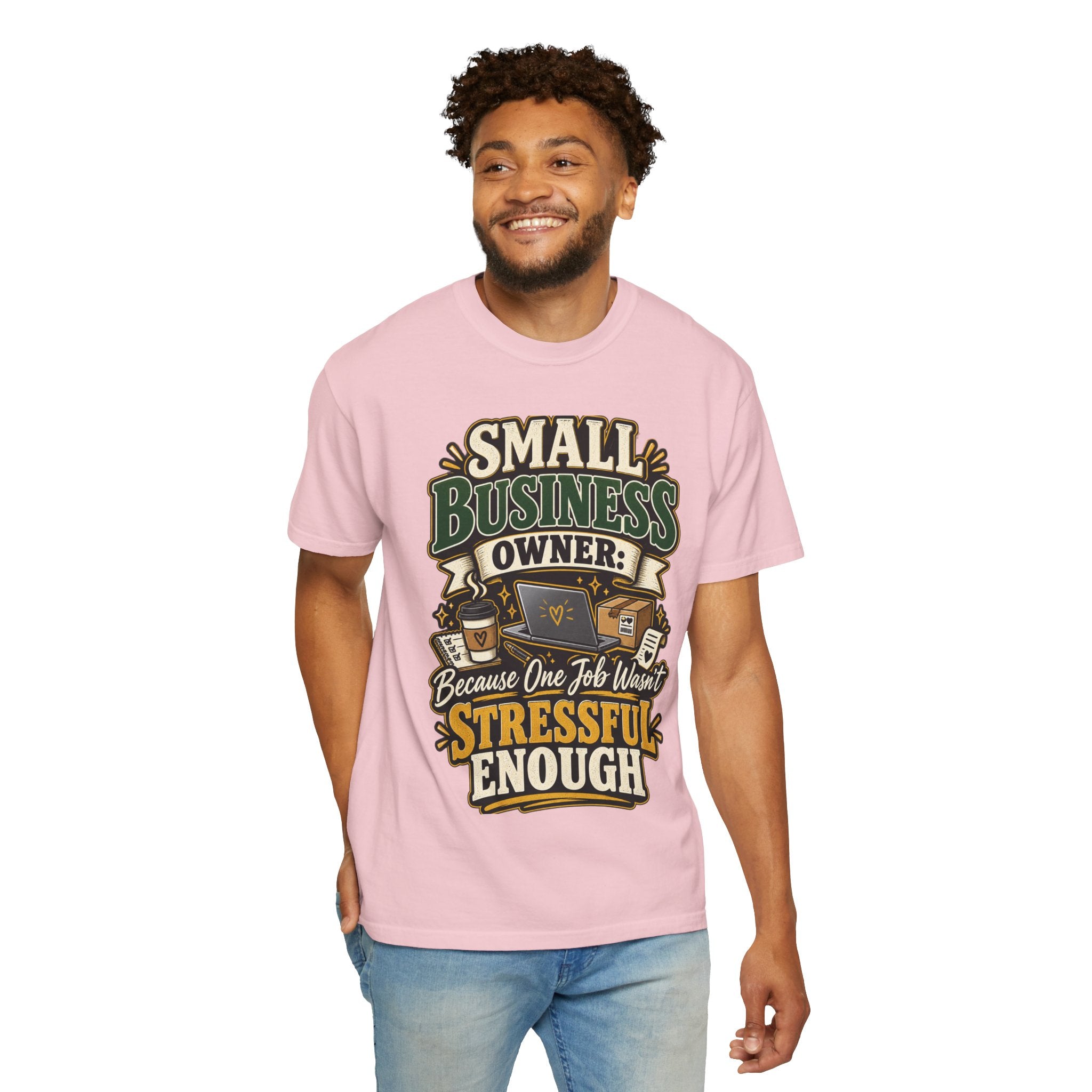 Small Business Owner Funny T-Shirt — “Because One Job Wasn’t Stressful Enough” Graphic Tee