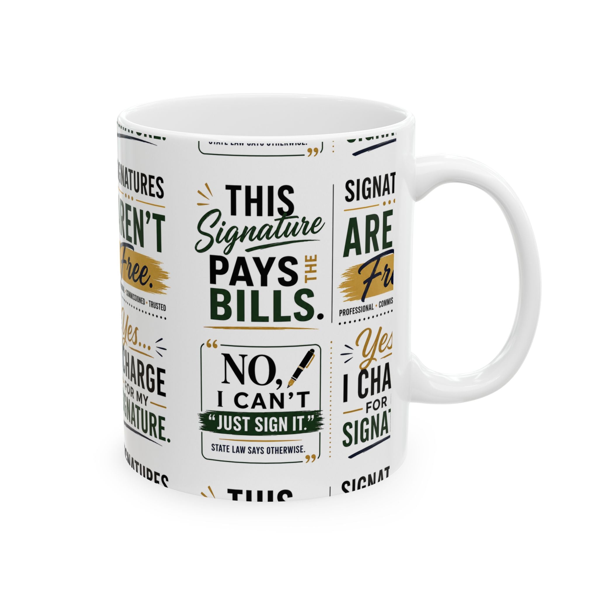 Funny Notary Mug | “Signatures Aren’t Free” Coffee Mug | Gift for Notaries Public & Loan Signing Agents