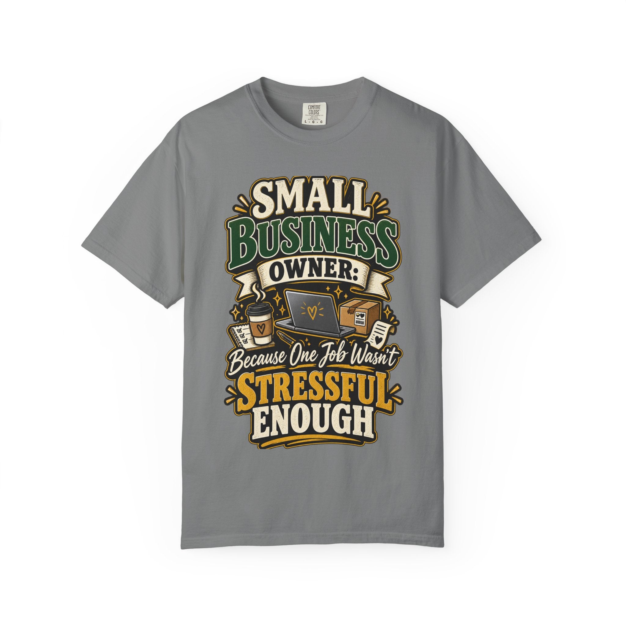 Small Business Owner Funny T-Shirt — “Because One Job Wasn’t Stressful Enough” Graphic Tee