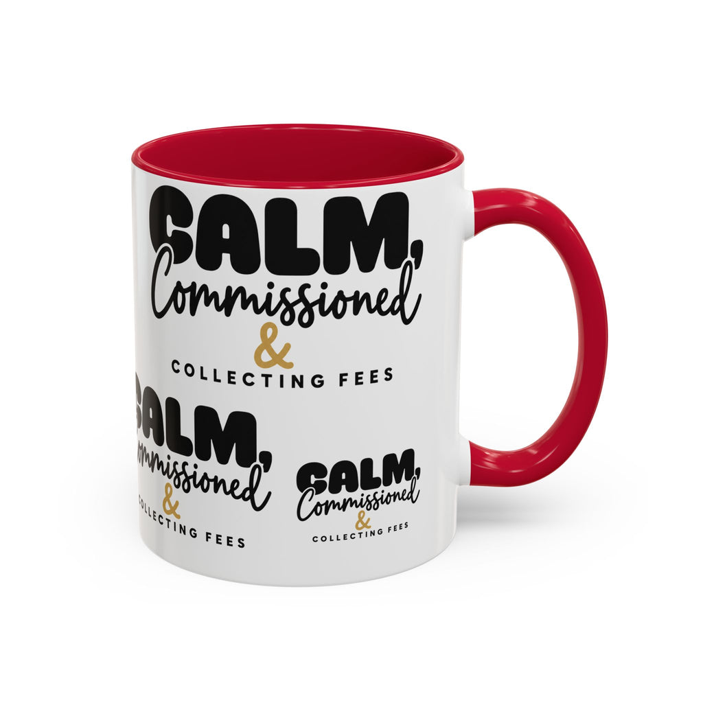 Calm, Commissioned & Collecting Fees Accent Coffee Mug — Notary Public Gift