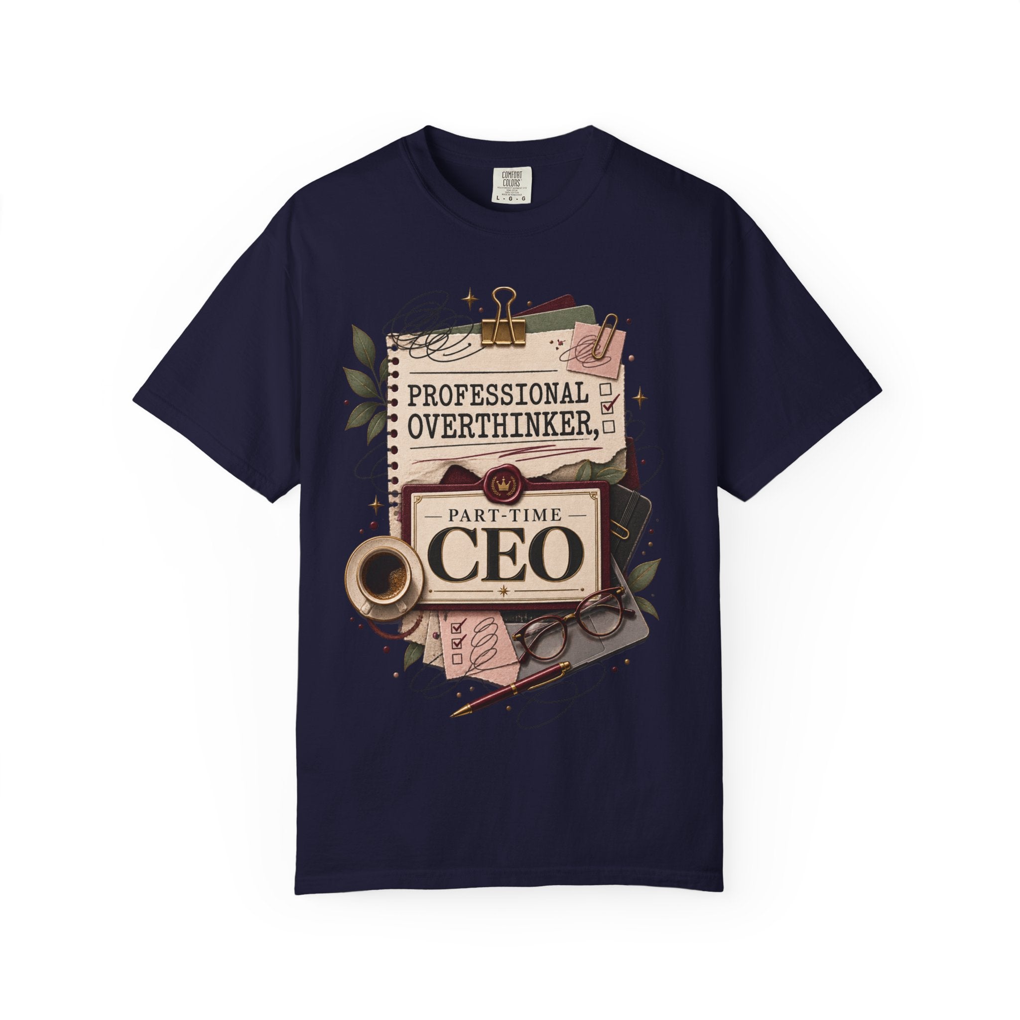 Professional Overthinker Part-Time CEO T-Shirt | Funny Small Business Owner Graphic Tee | Entrepreneur Gift | Garment-Dyed Shirt