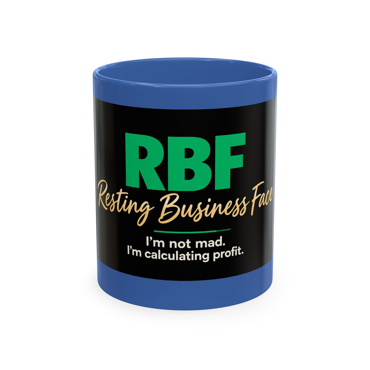 Resting Business Face Cursive Ceramic Mug — "RBF: I'm not mad. I'm calculating profit."