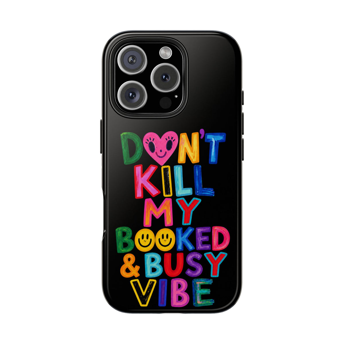 Tough Phone Case — “Don’t Kill My Booked & Busy Vibe” Colorful Protective Cover