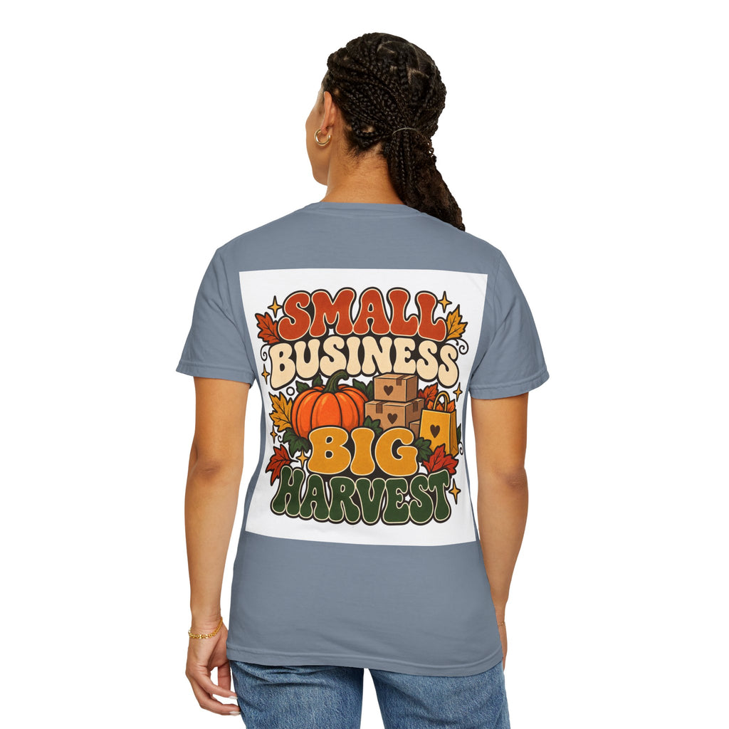 Small Business Big Harvest T-Shirt — Fall Entrepreneur Garment-Dyed Tee