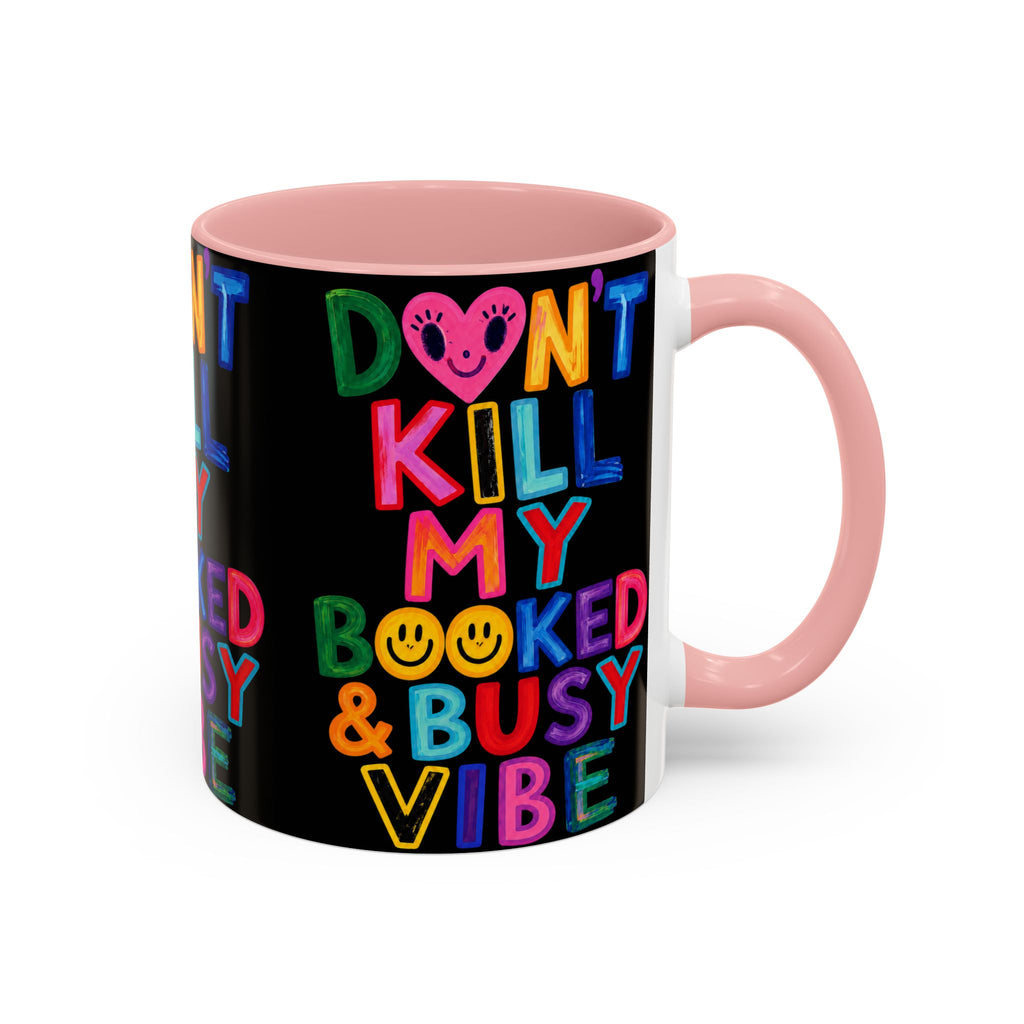 Don’t Kill My Booked & Busy Vibe Accent Coffee Mug