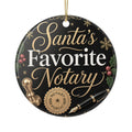 Santa’s Favorite Notary Ceramic Ornament – Funny Notary Christmas Gift