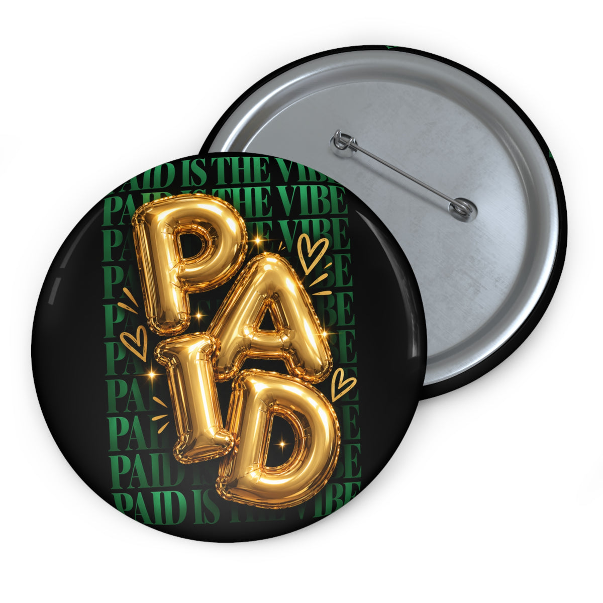 Paid Is the Vibe Pin Button — Gold Balloon Entrepreneur Statement Pin