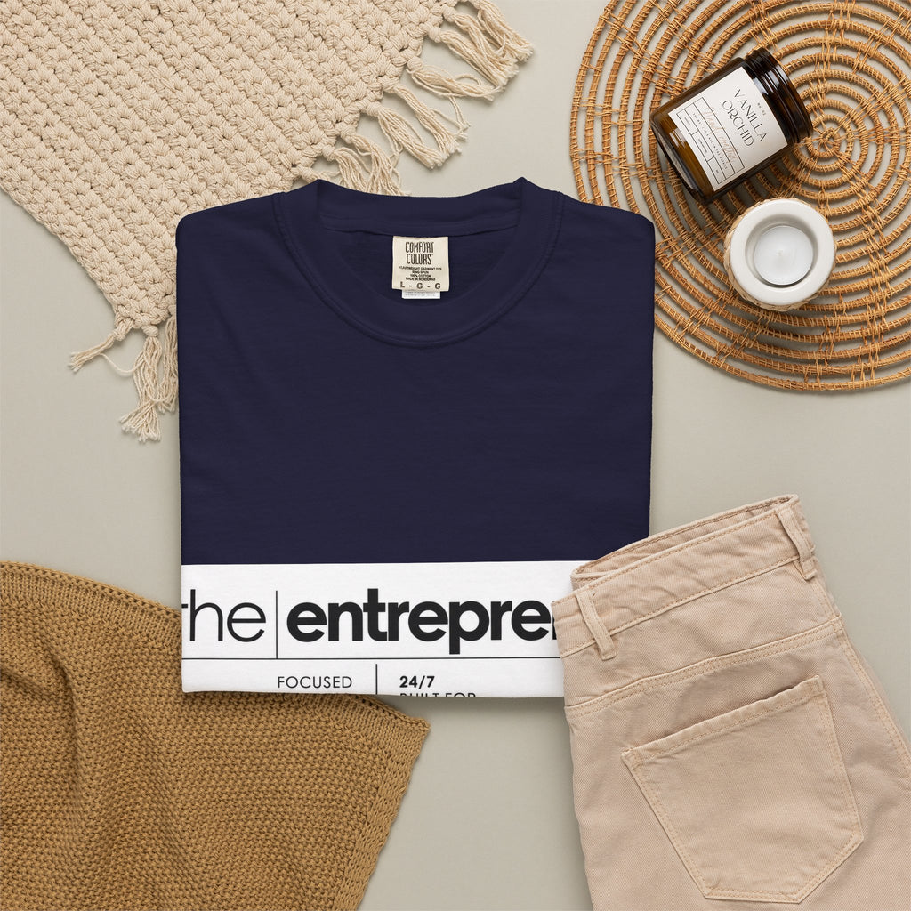 The Entrepreneur Garment-Dyed T-Shirt — Focused, Fearless, Funded Business Owner Tee