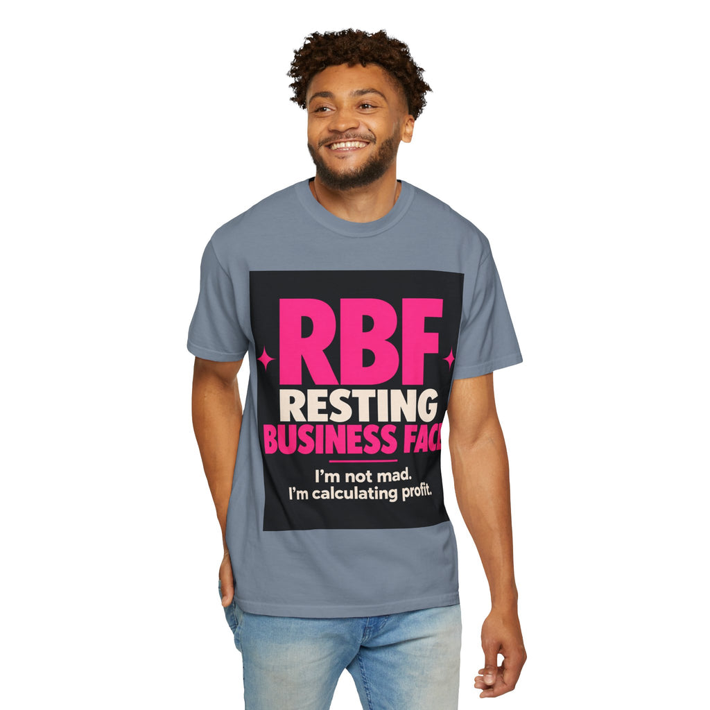 RBF Resting Business Face T-Shirt — I'm Not Mad, I'm Calculating Profit
