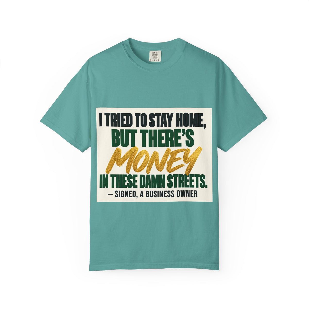 Money in These Damn Streets T-Shirt — Funny Small-Business Owner Tee