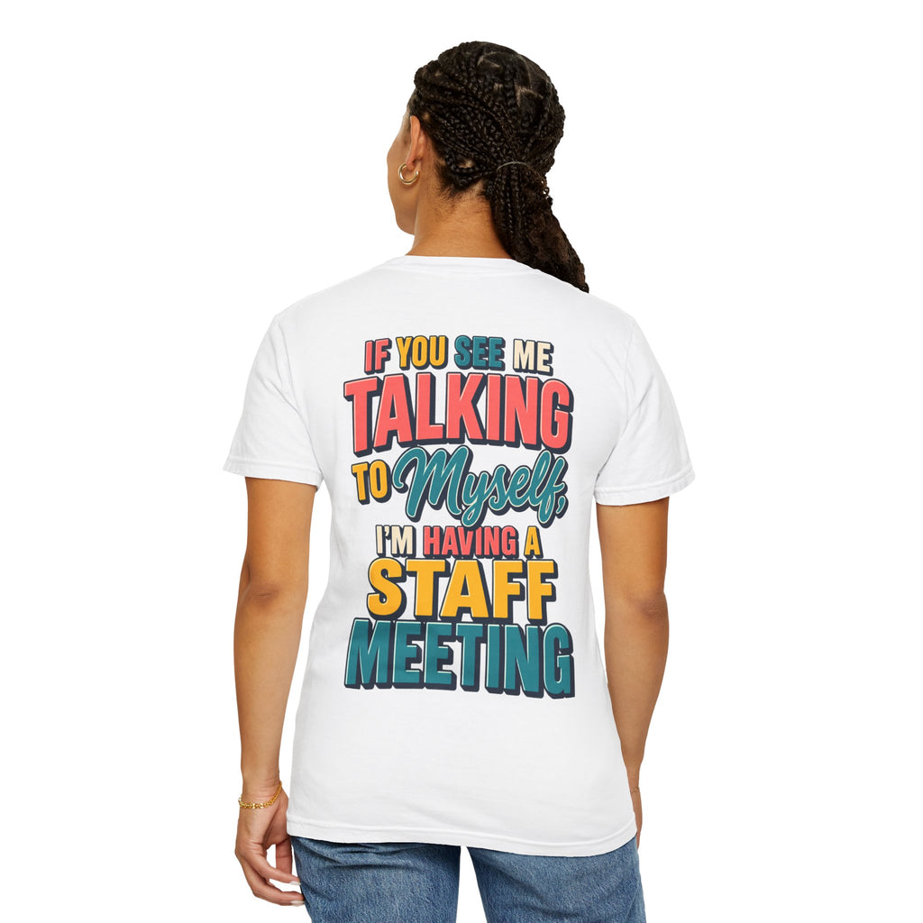 Funny Staff Meeting T-Shirt — “If You See Me Talking to Myself” Colorful Typography Graphic Tee