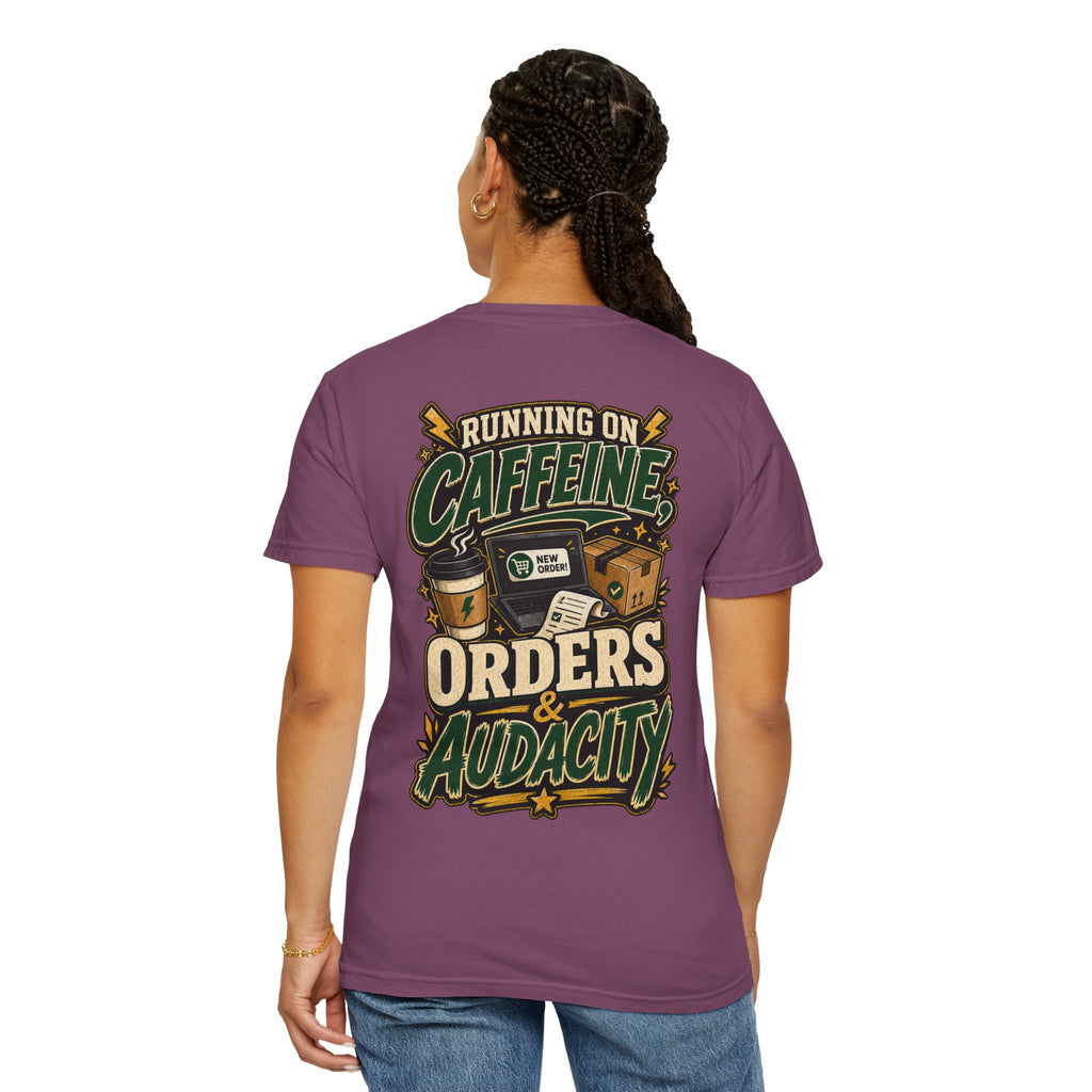 Funny Small Business Owner T-Shirt — “Running on Caffeine, Orders & Audacity” Graphic Tee