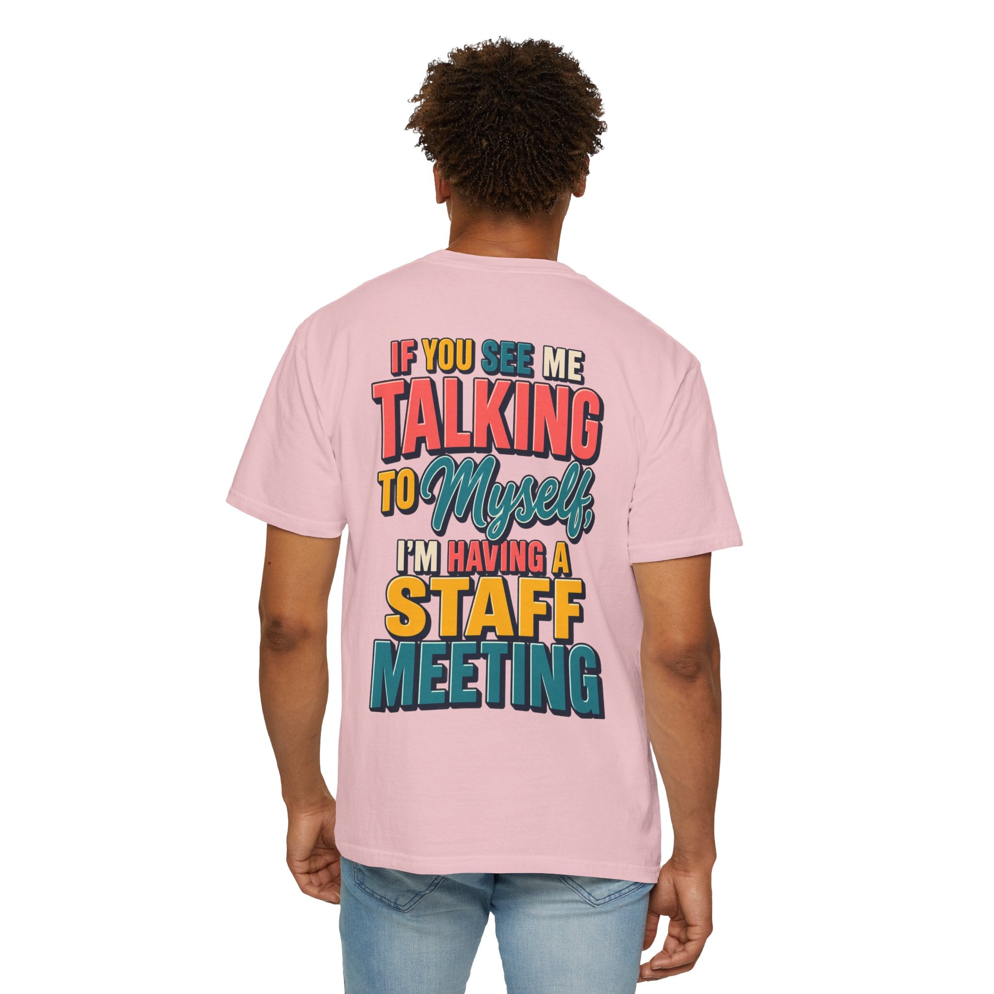 Funny Staff Meeting T-Shirt — “If You See Me Talking to Myself” Colorful Typography Graphic Tee