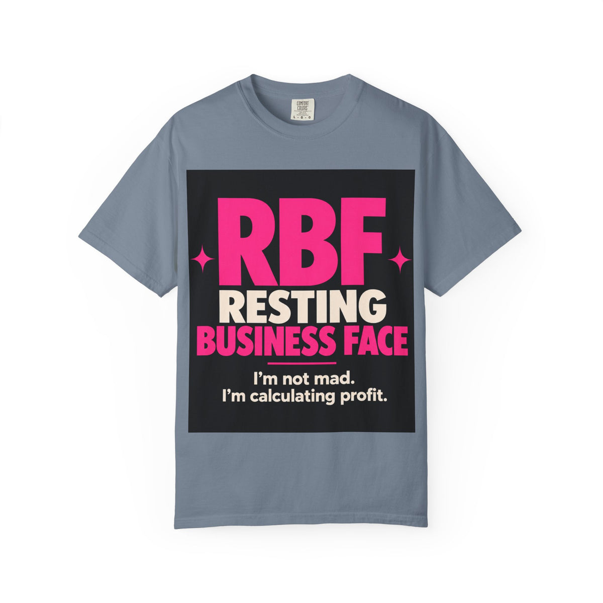 RBF Resting Business Face T-Shirt — I'm Not Mad, I'm Calculating Profit