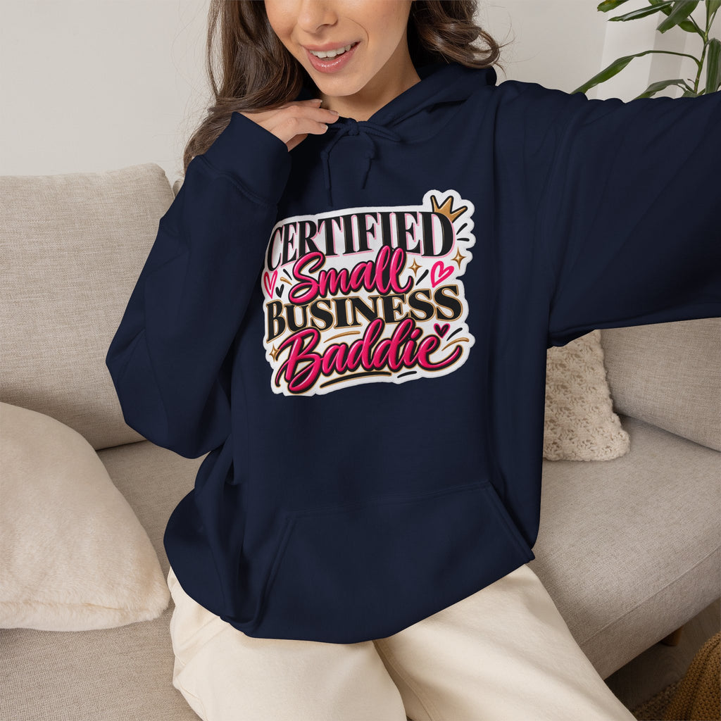 Certified Small Business Baddie Hoodie — Bold Women Entrepreneur Graphic Sweatshirt