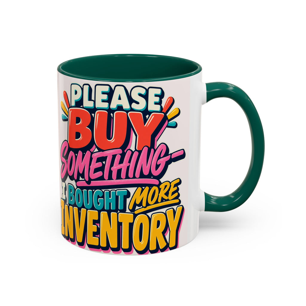 Please Buy Something—I Bought More Inventory Mug | Funny Small Business Owner Coffee Cup | Entrepreneur and Vendor Gift