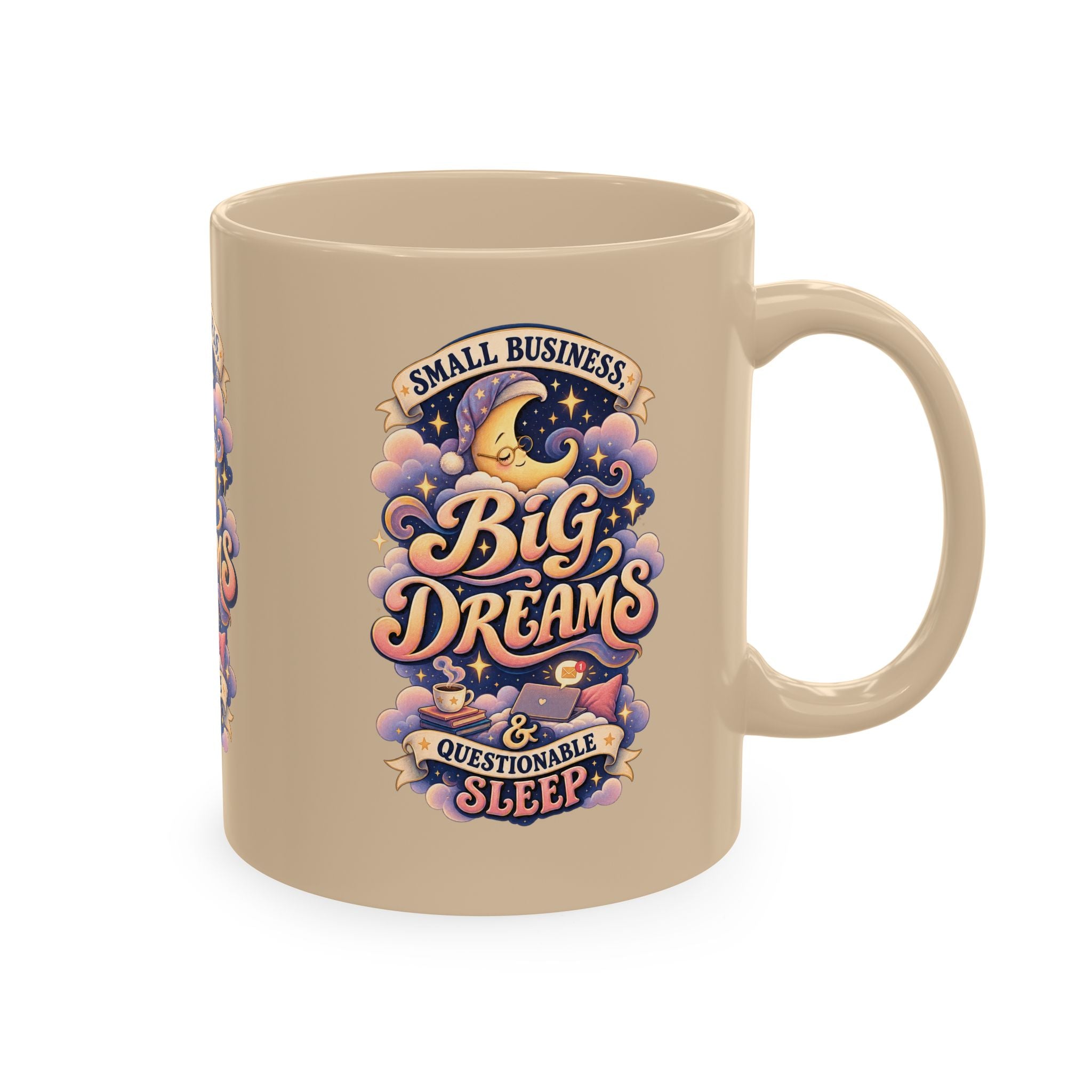 Small Business, Big Dreams & Questionable Sleep 11 oz Mug — Funny Entrepreneur Coffee Cup