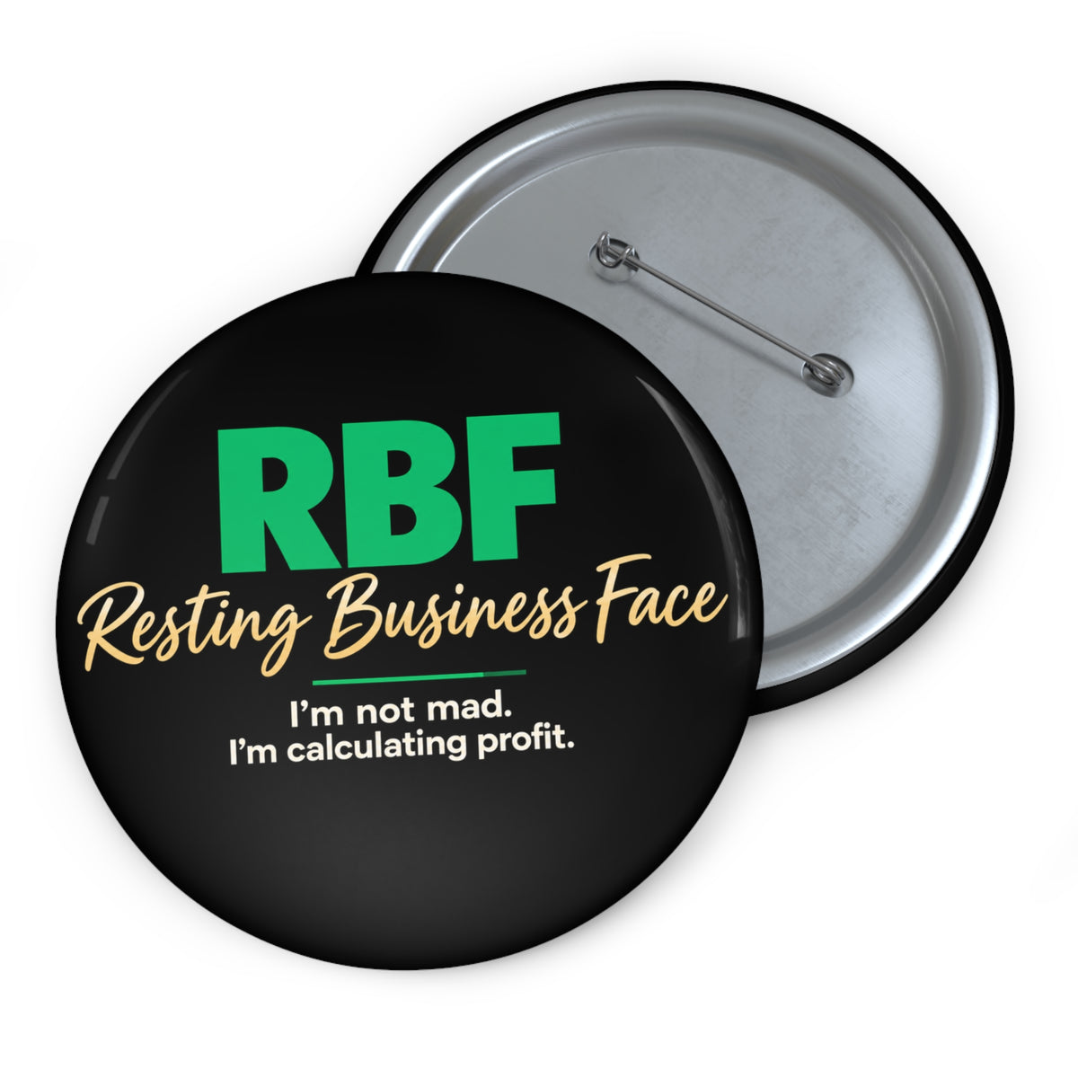 RBF (Resting Business Face) Pin Button — “I’m not mad. I’m calculating profit.”