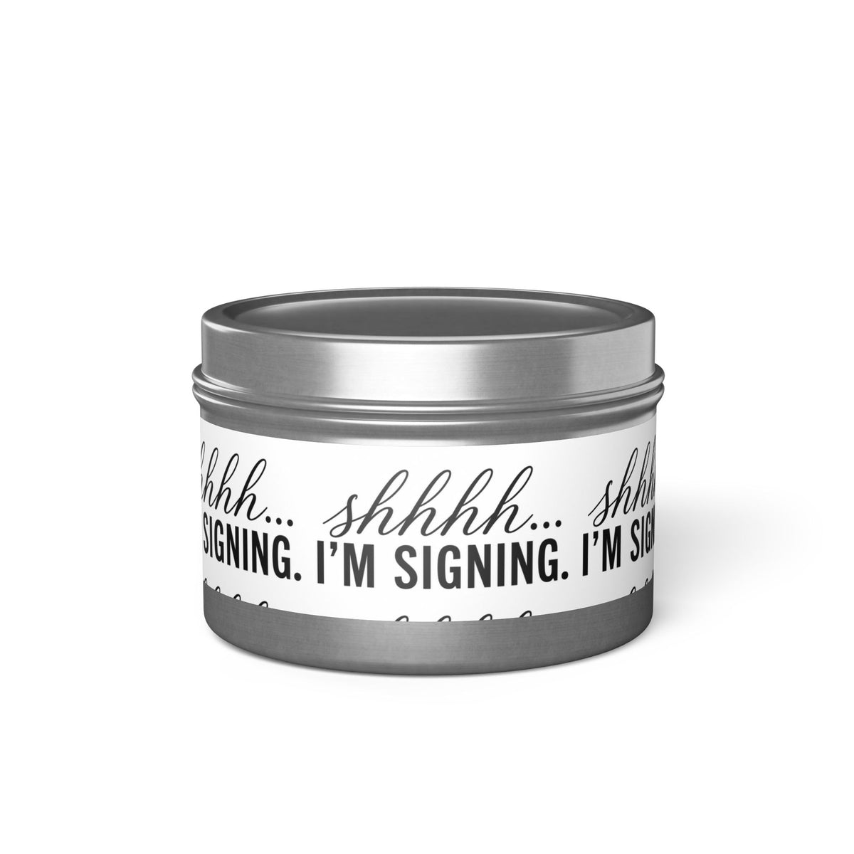 Shhhh... I'm Signing Candle | Funny Notary Gift | Coconut Apricot Wax Tin Candle