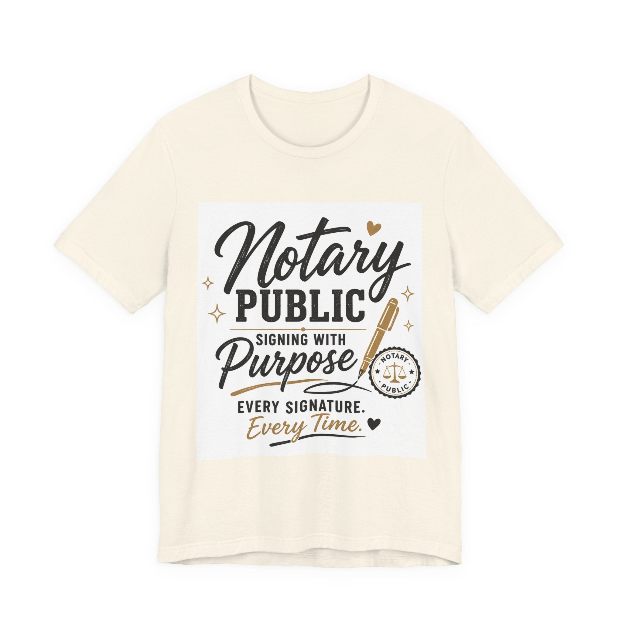 Notary Public “Signing With Purpose” Unisex T-Shirt | Every Signature. Every Time.
