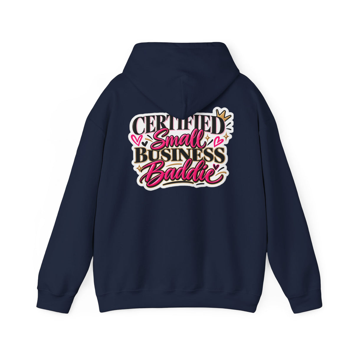 Certified Small Business Baddie Hoodie — Bold Women Entrepreneur Graphic Sweatshirt