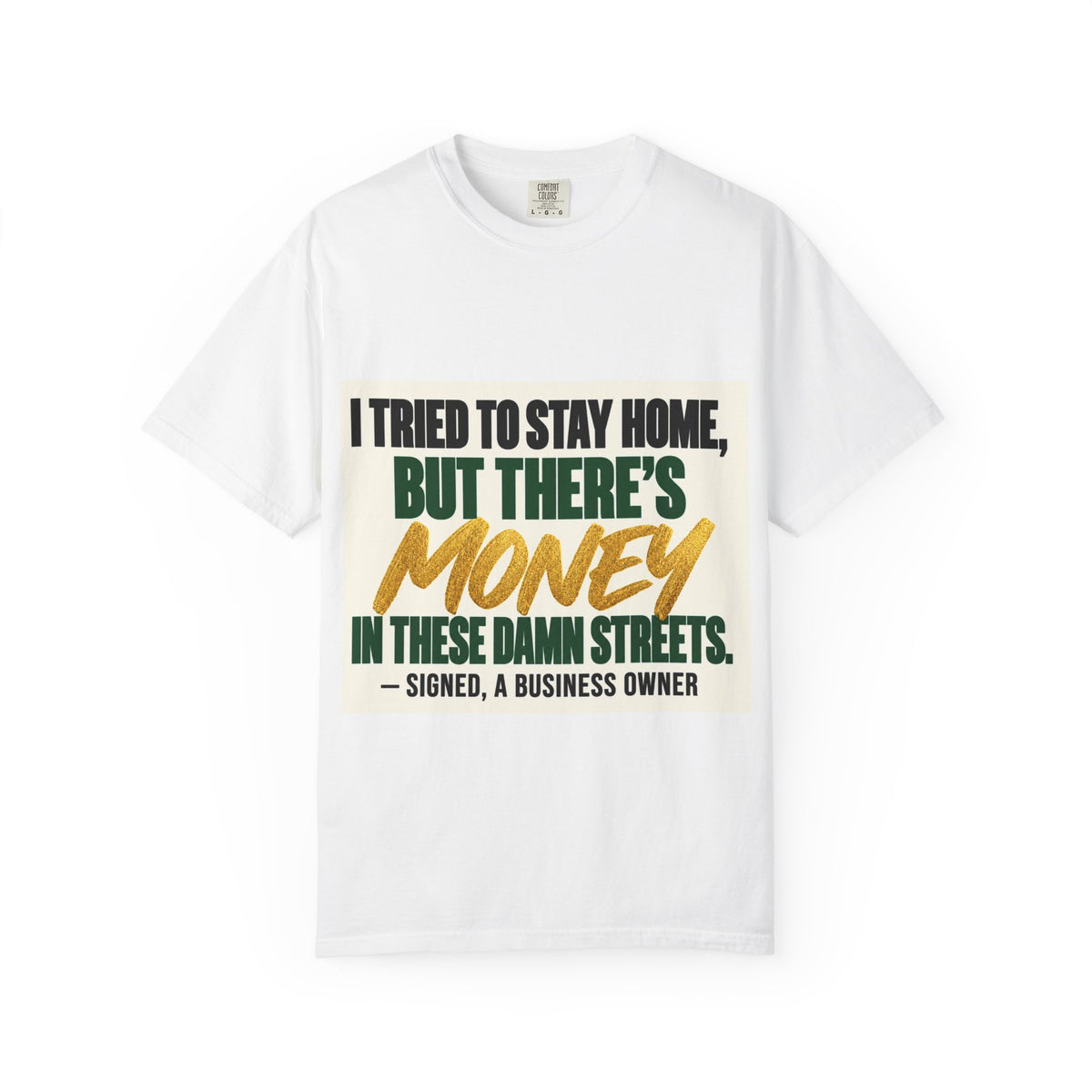 Money in These Damn Streets T-Shirt — Funny Small-Business Owner Tee